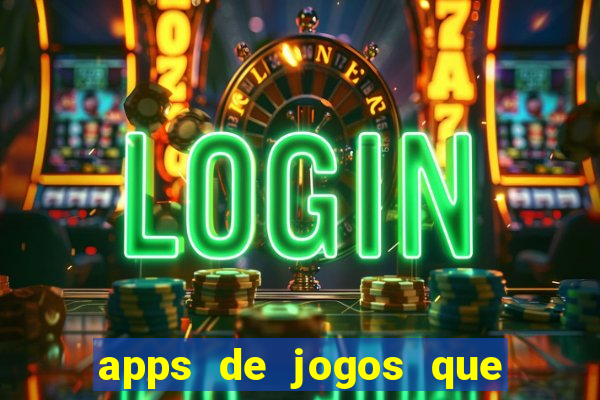 apps de jogos que pagam de verdade